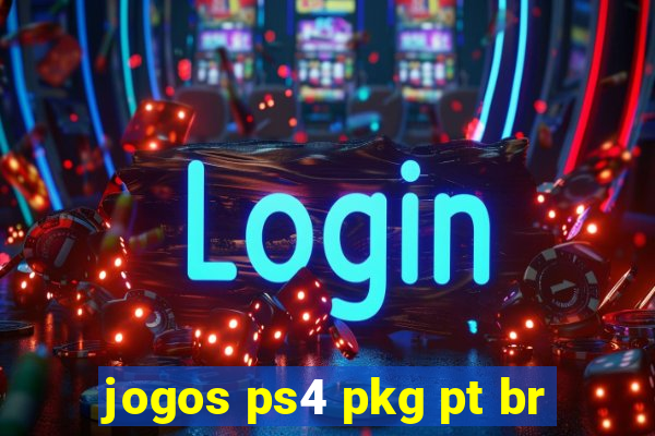 jogos ps4 pkg pt br